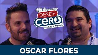 Platiquemos Desde Cero con Oscar Flores | EP 15