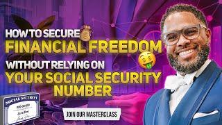 Achieve Financial Freedom Without Using Your Social Security Number | Dewayne Williams