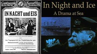 In Night and Ice ("In Nacht und Eis" 1912) - Remastered English version of Titanic film