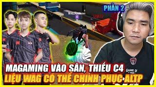 WAG THIẾU C4 , XBOR . MA GAMING VÀO SÂN TUYÊN BỐ PHÁ ĐÃO ALTP 2024 , ALAN GÁY CỰC KHÉT CÁI KẾT | P2