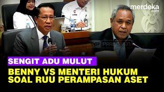 Emosi Benny Vs Menkum Supratman Adu Mulut RUU Perampasan Aset di DPR: Jangan Main Cilukba