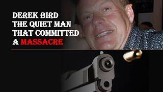 Derek Bird - The quiet man that committed a massacre