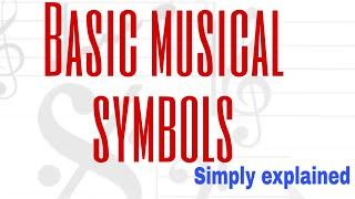 Basic musical symbols,  simply explained.