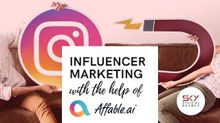 Finding Micro Influencer for Marketing | Affable x Sky Digital Agency