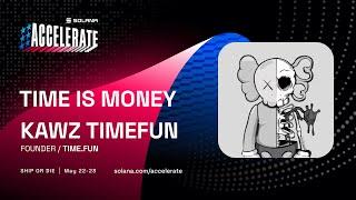 Ship or Die at Accelerate 2025: Time Is Money (Kawz  - Time.fun)
