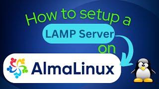 How To Setup a LAMP Server on AlmaLinux | Step-By-Step Tutorial