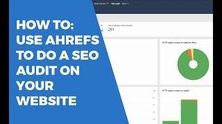 How to do SEO Audits with Ahrefs Audit Tool | Tyler Horvath