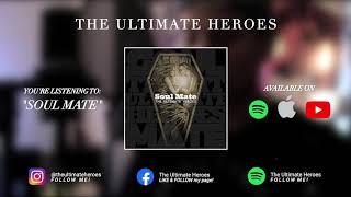 The Ultimate Heroes - "Soul Mate" (Official Audio)