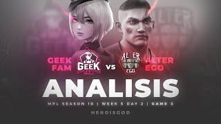 ANALISIS GEEK FAM vs ALTER EGO | Game 2 | Week 5 Day 2 | MPL ID Season 10