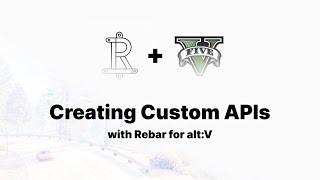 Rebar for alt:V - Creating Custom Rebar APIs