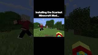 THE SCARIEST MINECRAFT MOD.