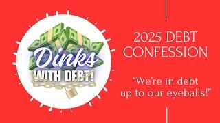 DINKs with Debt - S1E2 | 2025 Debt Confession “We’re In Debt Up To Our Eyeballs!”