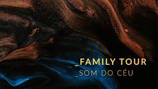 SOM DO CÉU - FAMILY TOUR (CLIPE OFICIAL)