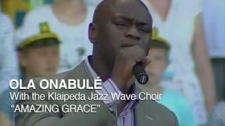 Ola Onabule - Amazing Grace - The Klaipeda Jazz Wave Choir