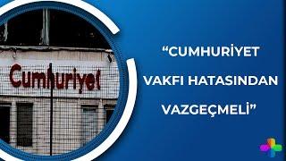 Cumhuriyet Gazetesi'nde neler oluyor? Veysel Ok ile İnsan Hakları Ajandası