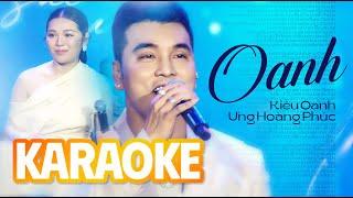 Karaoke OANH - Ưng Hoàng Phúc, Nguyễn Kiều Oanh | Beat Chuẩn Cực Hot