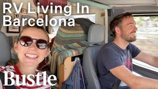 Living In A TINY RV In Barcelona | Bustle