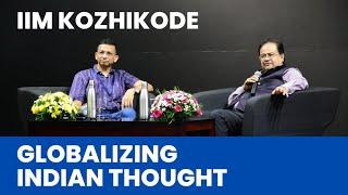 Globalizing Indian Thought | IIM Kozhikode Director Prof Debashis Chatterjee | Nostalgia alumni meet