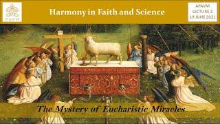 APAVM Lecture 2 - The Mystery of Eucharistic Miracles