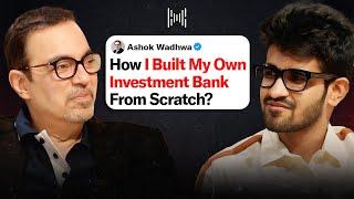 This CA Built One Of India’s Largest Investment Bank Ft. Ashok Wadhwa | KwK #147