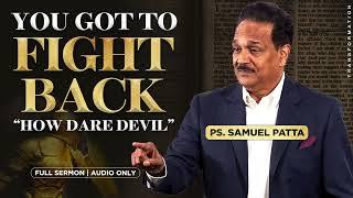 You got to FIGHT back.!! | Ps. Samuel Patta | Audio Sermon | 2 March '25 |