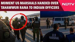 Tahawwur Rana | First Pictures Show Cuffed & Chained Tahawwur Rana Handed Over To NIA By US Marshals