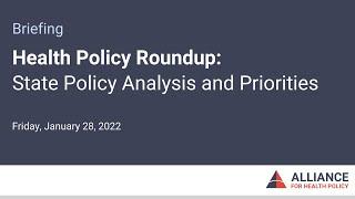 Health Policy Roundup: State Policy Analysis and Priorities