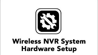 Night Owl Wireless NVR System - Hardware Setup