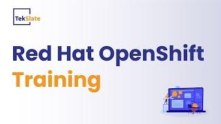 Red Hat Openshift Training | Openshift Online Certification Course | What is Openshift - TekSlate