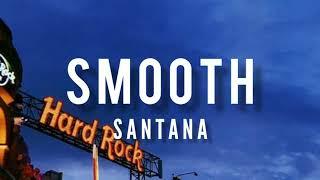 Smooth // Santana ; (Lyrics) 