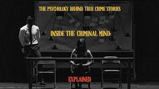 Inside the Criminal Mind: The Psychology Behind True Crime Stories