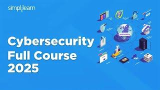 Cyber Security Full Course 2025 | Cyber Security Course Training For Beginners 2025 | Simplilearn