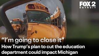 How cutting the Department of Education could impact Michigan