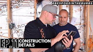 #bespokeintheburbs // EP.11: SITE VISIT - CONSTRUCTION DETAILS