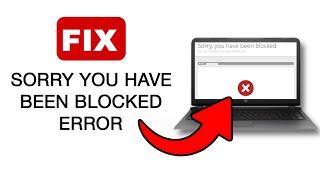 How to Fix Sorry You Have Been Blocked Error for Any Website 2024 (Quick And Easy)