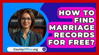 How To Find Marriage Records For Free? - CountyOffice.org