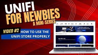 Unifi for Newbies - How to use the Unifi Store to Research Unifi Products