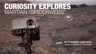 NASA’s Curiosity Rover Explores “Spiderwebs” on Mars (360)