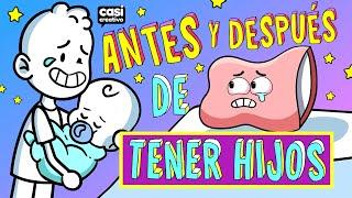 Antes y Después de Tener Hijos | Casi Creativo