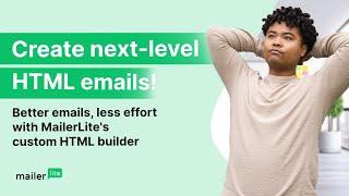 HTML Newsletter Builder: Create Custom HTML Emails with MailerLite