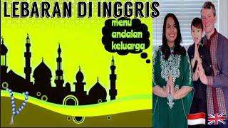 LEBARAN IDUL FITRI DI INGGRIS DENGAN MENU ANDALAN || THE MCDERMOTTS IN UK