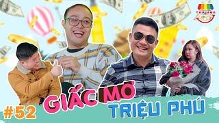 [Tập 52] GIẤC MƠ TRIỆU PHÚ | TẠP HÓA CƯỜI MÙA 2 | THÁI SƠN x CƯỜNG CÁ