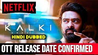 Kalki 2898 Ad Ott Release date Confirmed | Kalki 2898 Ad Hindi Dubbed Ott Release date |NetflixIndia