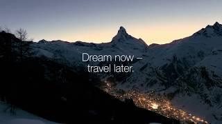 Dream now - travel later | Switzerland Tourism