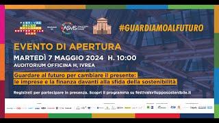 Guardare al futuro per cambiare il presente: apertura Festival Sviluppo Sostenibile 2024-pomeriggio