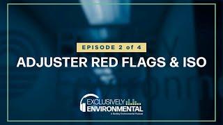 Episode 2: Adjuster Red Flags and ISO