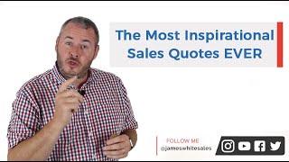 The Most Inspirational Sales Quotes EVER | James White Sales