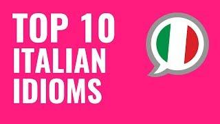 Ask an Italian Teacher - The Top 10 Italian Idioms