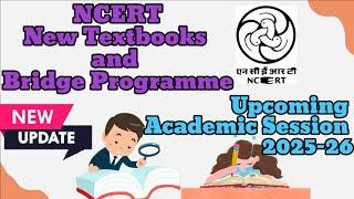 NCERT New Textbooks & Bridge Course for Academic Session 2025-26 #latestupdate