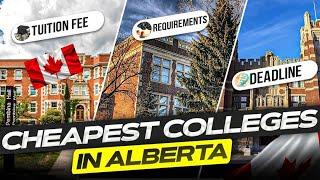 Cheapest Colleges in Alberta For International Students - 2024| Requirements, Tuition Fee, Deadline